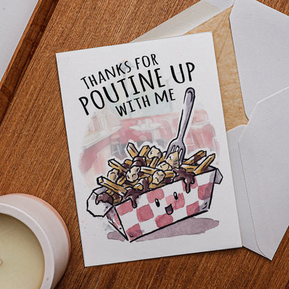 "Poutine Up w Me" - Mother's Father's Day Funny Thank You Card