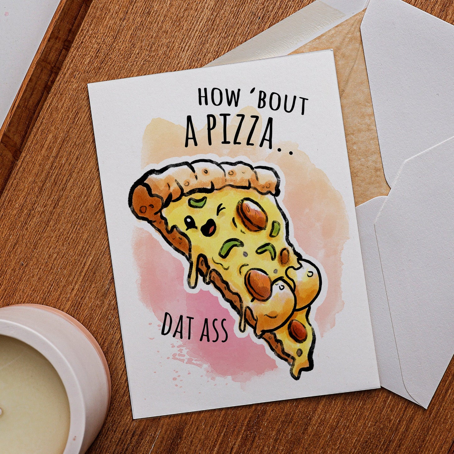 "Pizza dat Ass" - Funny Anniversary Card