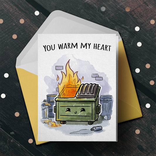 "You Warm my Heart" Funny Dumpster Fire Birthday Card