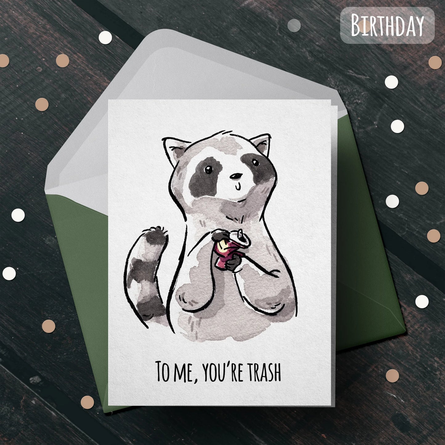 "To Me You're Trash" Cheeky Raccoon Birthday Card
